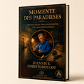 Momente des Paradieses: Erzählungen über Erinnerung und das Menschsein