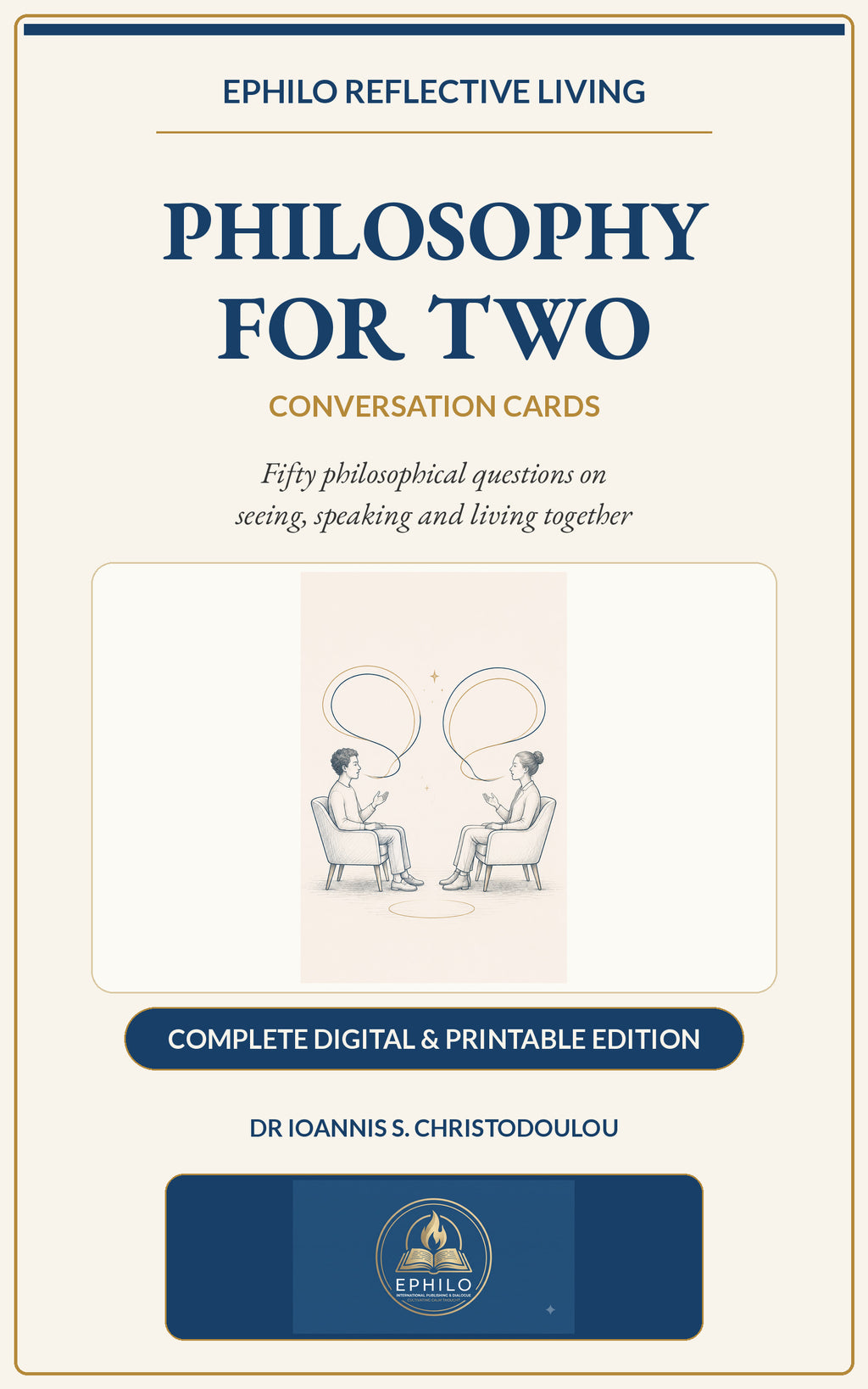 Cover of Philosophy for Two — Complete Digital & Printable Edition, including screen PDF, EPUB 3 and printable conversation cards by Dr Ioannis S. Christodoulou, published by EPHILO.