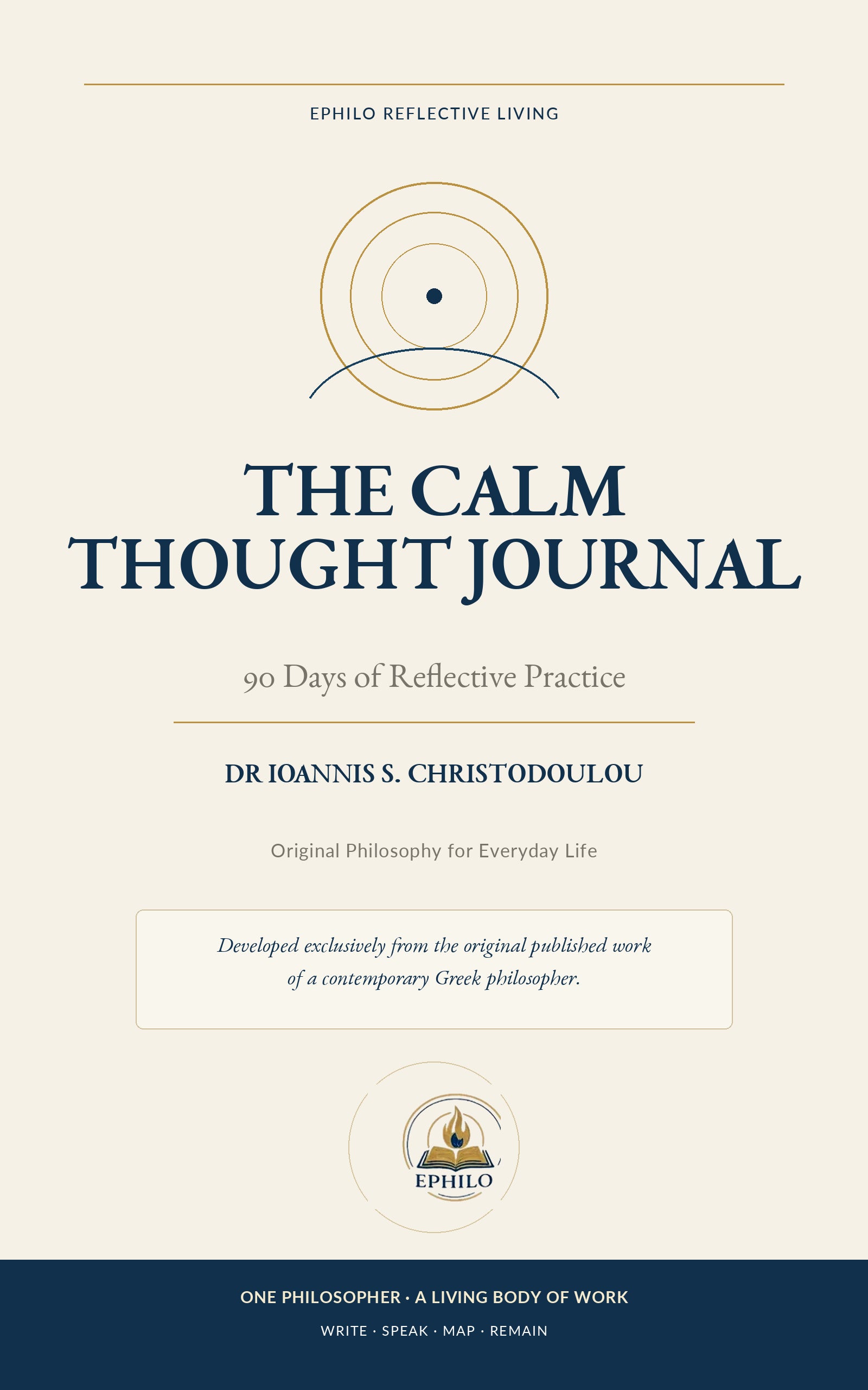 Digital cover of The Calm Thought Journal: 90 Days of Reflective Practice by Dr Ioannis S. Christodoulou, with cream, navy and gold concentric circles and the EPHILO Reflective Living identity.