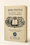 Epictetus: Discourses, Book IV and the Enchiridion