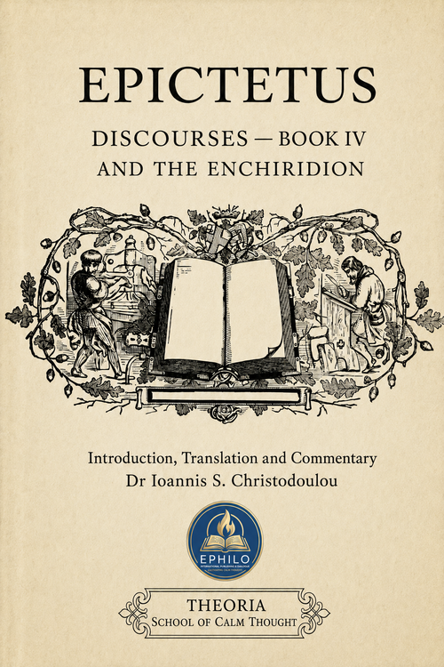 Epictetus: Discourses, Book IV and the Enchiridion