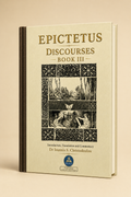 Epictetus: Discourses, Book III